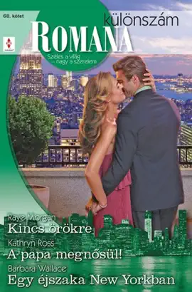 Read: Romana Book különszám 68. kötet (Kincs örökre, A papa megnősül!, Egy éjszaka New Yorkban)