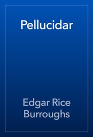 Pellucidar - Edgar Rice Burroughs