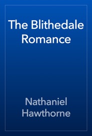 The Blithedale Romance - Nathaniel Hawthorne