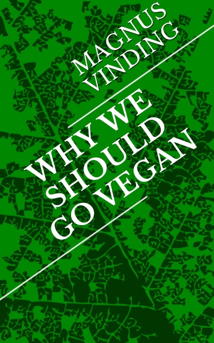 Why We Should Go Vegan