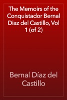 The Memoirs of the Conquistador Bernal Diaz del Castillo, Vol 1 (of 2)