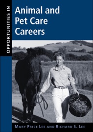 Opportunities in Animal and Pet Care Careers - Mary Price Lee & Richard Lee