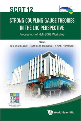 Read: Strong Coupling Gauge Theories In The Lhc Perspective (Scgt 12) - Proceedings Of The Kmi-gcoe Book Workshop