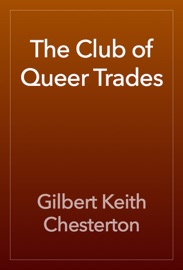 The Club of Queer Trades - Gilbert Keith Chesterton