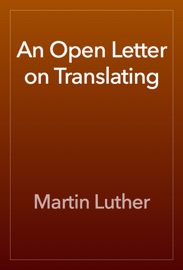 An Open Letter on Translating - Martin Luther