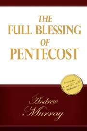 The Full Blessing of Pentecost - The One Thing Needful - Andrew Murray