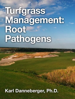 Turfgrass Management: Root Pathogens by Karl Danneberger