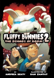 Fluffy Bunnies 2 - Andrea Beaty & Dan Santat
