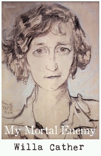 My Mortal Enemy by Willa Cather