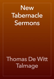 New Tabernacle Sermons - Thomas De Witt Talmage