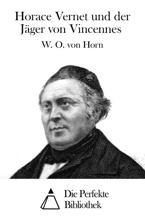 Horace Vernet und der Jäger von Vincennes