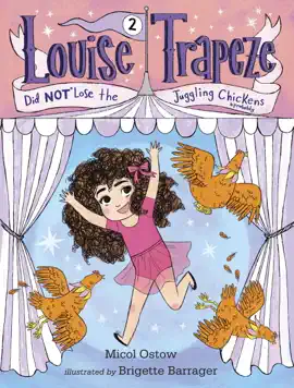 Read: Louise Trapeze Did NOT Lose the Book Juggling Chickens
