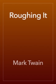 Roughing It - Mark Twain