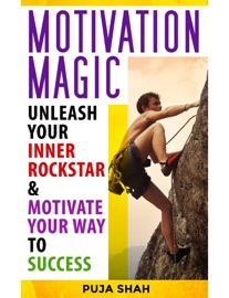 Motivation Magic - Puja Shah