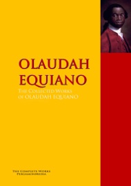 The Interesting Narrative of the Life of Olaudah Equiano, Or Gustavus Vassa, The African - Olaudah Equiano & GUSTAVUS VASSA