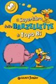 Il Superlibro delle Barzellette di Topo Bi - AA. VV