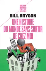 Une histoire du monde sans sortir de chez moi