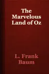 The Marvelous Land of Oz by L. Frank Baum Book Summary, Reviews and Downlod