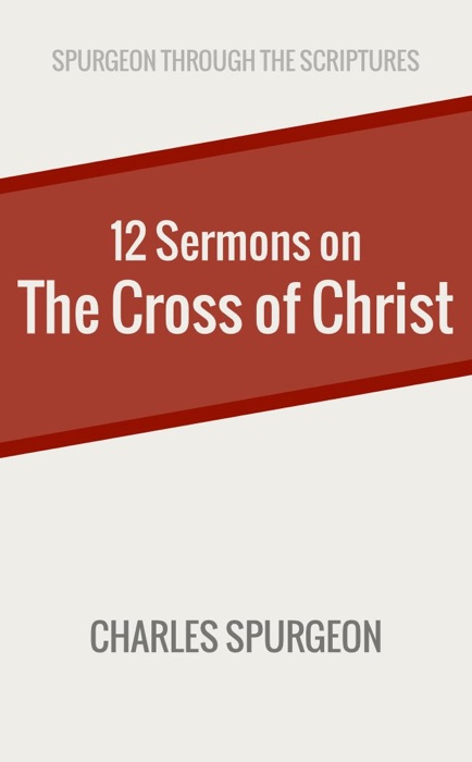 Twelve Sermons on the Cross of Christ