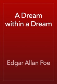 A Dream within a Dream - Edgar Allan Poe