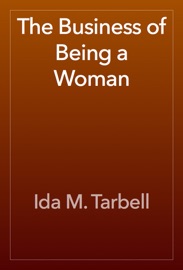 The Business of Being a Woman - Ida M. Tarbell