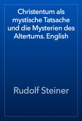 Read: Christentum als mystische Tatsache Book und die Mysterien des Altertums. English