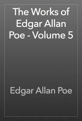 Read: The Book Works of Edgar Allan Poe - Volume 5