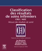 Classification des résultats de soins infirmiers - Sue Moorhead RN, PhD, FAAN, Marion Johnson, Meridean Maas, Elizabeth Swanson RN, PhD, Project Iowa Outcomes, Seli Arslan & AFEDI