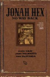 Jonah Hex: No Way Back - Justin Gray, Jimmy Palmiotti & Tony DeZuniga