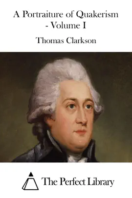 Read: A Portraiture of Quakerism - Volume I Book