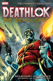Deathlok the Demolisher: The Complete Collection - Rich Buckler, Doug Moench, Bill Mantlo, J.M. DeMatteis & Mike Zeck