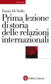 Prima lezione di storia delle relazioni internazionali - Ennio Di Nolfo