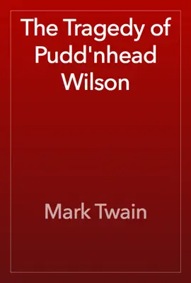 Read: The Tragedy of Pudd'nhead Book Wilson