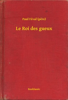 Le Roi des gueux by Paul Féval père
