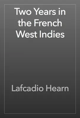 Two Years in the French West Indies