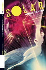 Solar: Man of the Atom #8 - Frank J. Barbiere & Jonathan Lau