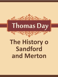 The History of Sandford and Merton - Thomas Day