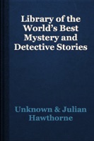 Library of the World’s Best Mystery and Detective Stories
