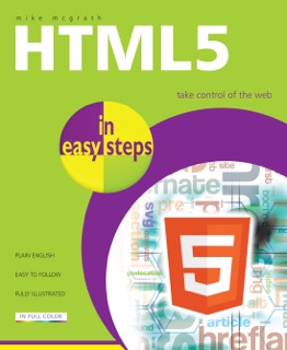 HTML5 in easy steps by Mike McGrath