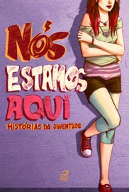 Nós estamos aqui - Jim Anotsu, Carol Christo, Leonardo Siviotti, Mary C. Müller, Roberta Grassi, André Caniato, Valentina Silva Ferreira, Lucas Rocha & Gabriela S. Nascimento