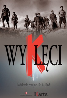 Wyklęci. Podziemie zbrojne 1944–1963 by Opracowanie zbiorowe