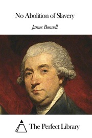 No Abolition of Slavery James Boswell