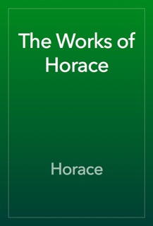 The Works of Horace by Horace
