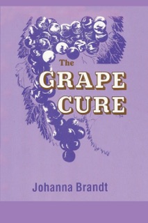 The Grape Cure by Johanna Brandt