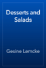 Desserts and Salads - Gesine Lemcke