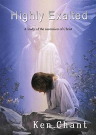 Highly Exalted - Ken Chant