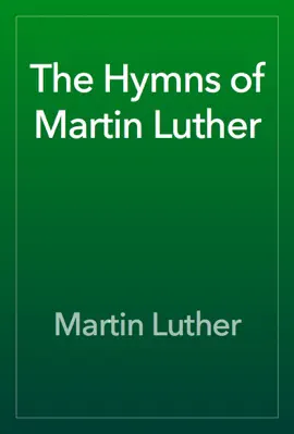 Read: The Book Hymns of Martin Luther