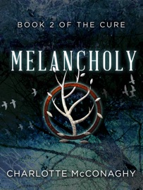 Melancholy: Book Two of The Cure (Omnibus Edition) - Charlotte McConaghy