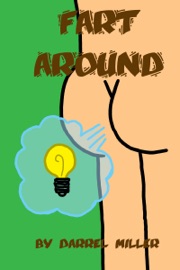 Fart Around - Darrel Miller