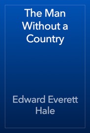 The Man Without a Country - Edward Everett Hale